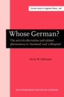 Image for Whose German? : The ach/ich alternation and related phenomena in &#39;standard&#39; and &#39;colloquial&#39;