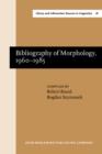 Image for Bibliography of Morphology, 1960-1985