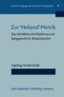 Image for Zur &#39;Heliand&#39; metrik : Das Verhaltnis von Rhythmus und Satzgewicht im Altsachsischen