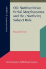 Image for Old Northumbrian Verbal Morphosyntax and the (Northern) Subject Rule