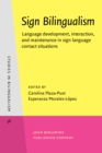 Image for Sign Bilingualism : Language development, interaction, and maintenance in sign language contact situations