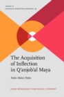 Image for The Acquisition of Inflection in Q&#39;anjob&#39;al Maya