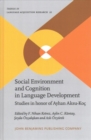 Image for Social Environment and Cognition in Language Development : Studies in honor of Ayhan Aksu-Koc