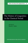 Image for The History of Linguistics in the Classical Period