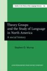 Image for Theory Groups and the Study of Language in North America