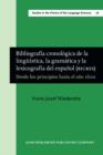 Image for Bibliografia cronologica de la linguistica, la gramatica y la lexicografia del espanol (BICRES)