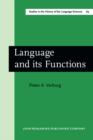 Image for Language and its functions  : a historico-critical study of views concerning the functions of language from the pre-humanistic philology of Orleans to the rationalistic philology of Bopp
