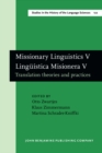 Image for Missionary Linguistics V / Linguistica Misionera V : Translation theories and practices. Selected papers from the Seventh International Conference on Missionary Linguistics, Bremen, 28 February - 2 Ma