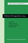 Image for History of linguistics 2014  : selected papers from the 13th International Conference on the History of the Language Sciences (ICHoLS XIII), Vila Real, Portugal, 25-29 August 2014