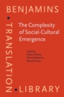 Image for The complexity of social-cultural emergence: biosemiotics, semiotics and translation studies