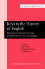 Image for Keys to the History of English: Diachronic Linguistic Change, Morpho-Syntax and Lexicography : Selected Papers from the 21st ICEHL