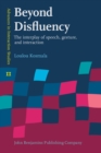 Image for Beyond Disfluency: The interplay of speech, gesture, and interaction : 11