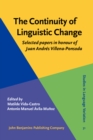 Image for The continuity of linguistic change: selected papers in honour of Juan Andres Villena-Ponsoda