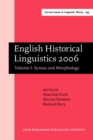 Image for English Historical Linguistics 2006 : Selected papers from the fourteenth International Conference on English Historical Linguistics (ICEHL 14), Bergamo, 21–25 August 2006. Volume I: Syntax and Morpho