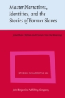Image for Master narratives, identities, and the stories of former slaves