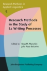 Image for Research Methods in the Study of L2 Writing Processes
