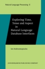 Image for Exploring Time, Tense and Aspect in Natural Language Database Interfaces