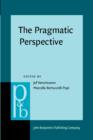 Image for The Pragmatic Perspective : Selected papers from the 1985 International Pragmatics Conference