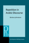 Image for Repetition in Arabic Discourse : Paradigms, syntagms and the ecology of language