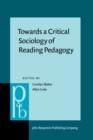 Image for Towards a Critical Sociology of Reading Pedagogy