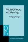 Image for Process, Image, and Meaning : A realistic model of the meaning of sentences and narrative texts