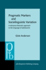 Image for Pragmatic Markers and Sociolinguistic Variation