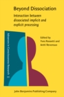 Image for Beyond Dissociation : Interaction between dissociated implicit and explicit processing