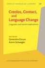 Image for Creoles, Contact, and Language Change : Linguistic and social implications