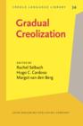 Image for Gradual Creolization : Studies celebrating Jacques Arends