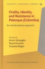 Image for Orality, Identity, and Resistance in Palenque (Colombia) : An interdisciplinary approach