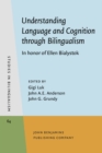 Image for Understanding Language and Cognition Through Bilingualism: In Honor of Ellen Bialystok