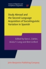 Image for Study Abroad and the Second Language Acquisition of Sociolinguistic Variation in Spanish : 37