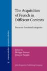 Image for The Acquisition of French in Different Contexts : Focus on functional categories