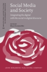 Image for Social Media and Society: Integrating the Digital With the Social in Digital Discourse