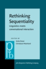 Image for Rethinking Sequentiality : Linguistics meets conversational interaction
