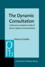 Image for The Dynamic Consultation : A discourse analytical study of doctor-patient communication