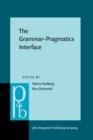 Image for The Grammar-Pragmatics Interface : Essays in honor of Jeanette K. Gundel