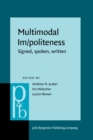 Image for Multimodal im/politeness: signed, spoken, written