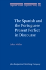 Image for The Spanish and the Portuguese Present Perfect in Discourse
