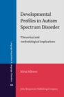 Image for Developmental Profiles in Autism Spectrum Disorder: Theoretical and Methodological Implications