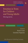 Image for Emotion in Texts for Children and Young Adults: Moving Stories