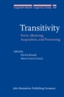 Image for Transitivity : Form, Meaning, Acquisition, and Processing