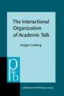 Image for The Interactional Organization of Academic Talk : Office hour consultations