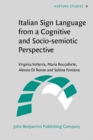 Image for Italian Sign Language from a Cognitive and Socio-Semiotic Perspective: Implications for a General Language Theory : 9
