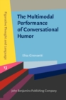 Image for The Multimodal Performance of Conversational Humor