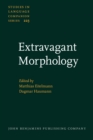 Image for Extravagant morphology: studies in rule-bending, pattern-extending and theory-challenging morpohology