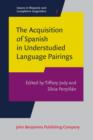 Image for The Acquisition of Spanish in Understudied Language Pairings