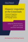 Image for Hispanic Linguistics at the Crossroads : Theoretical linguistics, language acquisition and language contact. Proceedings of the Hispanic Linguistics Symposium 2013