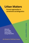 Image for Urban Matters: Current Approaches in Variationist Sociolinguistics