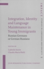Image for Integration, Identity and Language Maintenance in Young Immigrants